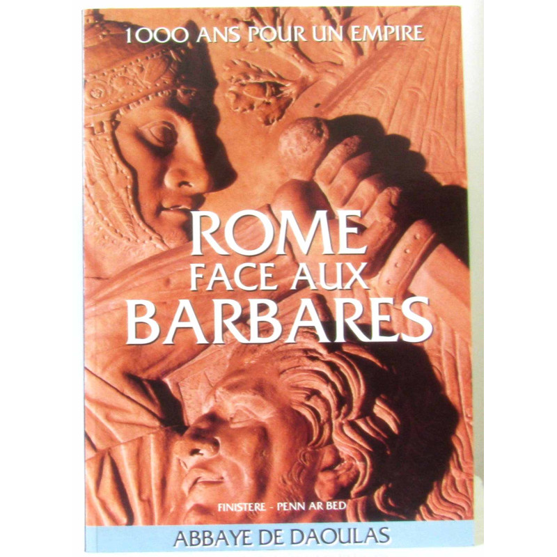 Rome face aux barbares 1000 ans pour un empire
