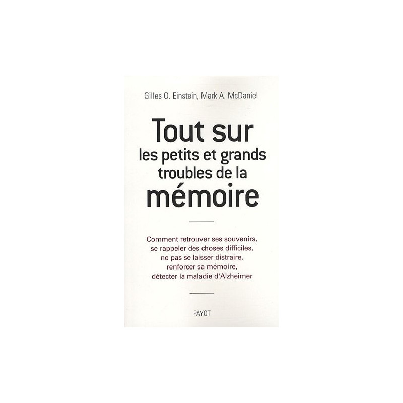 Tout sur les petits et grands troubles de mémoire : Comment...