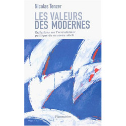 Les Valeurs des modernes : Réflexions sur l'écroulement politique...