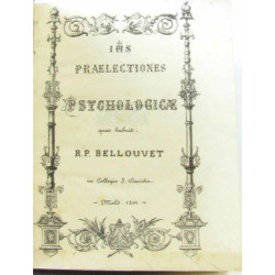 Praelectiones psychologicae quas habuit R. P. Bellouvet in...