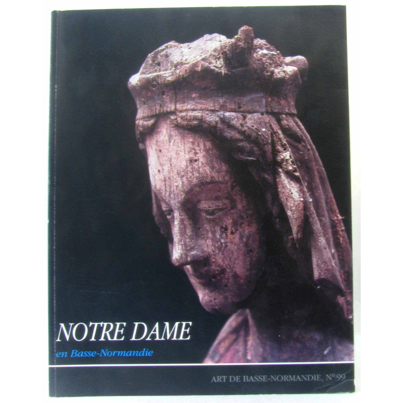 Art de Basse-Normandie - n° 99 : Notre Dame en Basse-Normandie