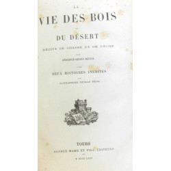 La vie des bois et du désert. Récits de chasse et de pêche par...