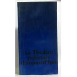 Le theatre Polonais d'aujourd'hui
