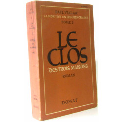 La mort est un commencement - Le clos des Trois Maisons - tome 2...
