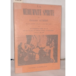 La médiumnité spirite de Georges aubert exposée par lui-même avec...