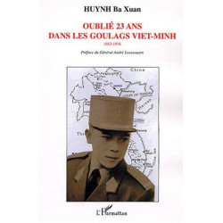 Oublié 23 ans dans les goulags viet-minh - 1953-1976