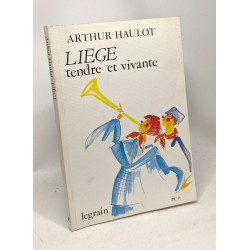 Liège tendre et vivante - illustrations de Moussia Haulot -...
