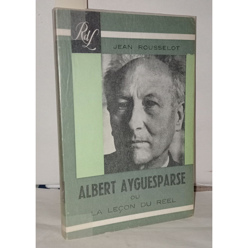 Albert ayguesparse ou la leçon du réel