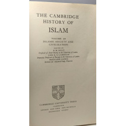 The Cambridge History of Islam: Islamic Society and Civilization...
