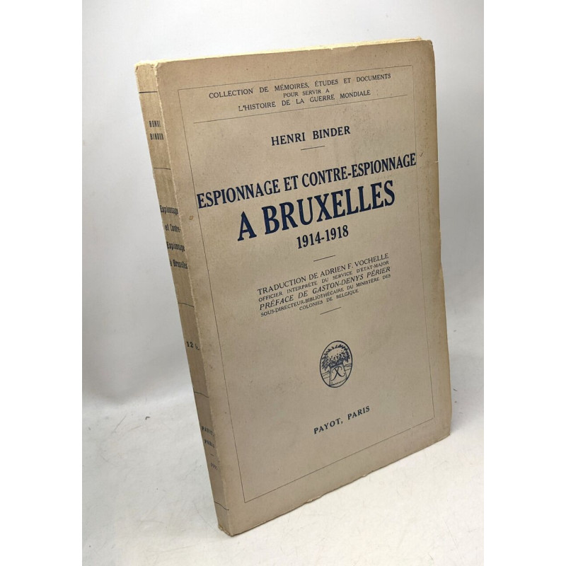 Espionnage et contre-espionnage à Bruxelles pendant la guerre...
