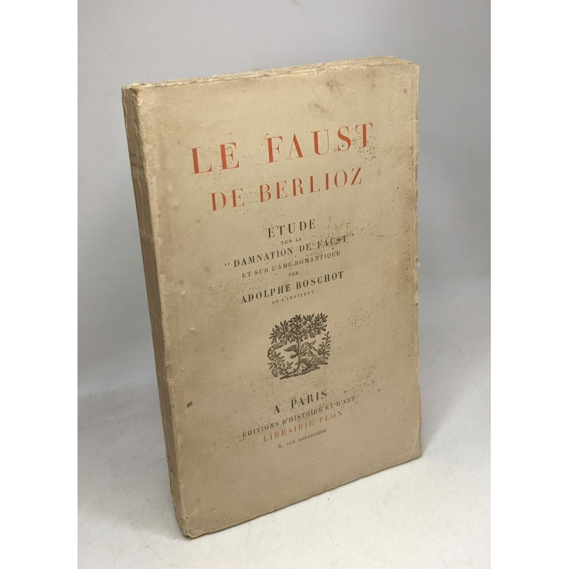 Le Faust de Berlioz. Etude sur la "Damnation de Faust" et sur...