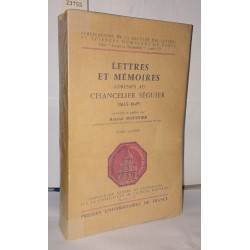 Lettres et mémoires adressés au chancelier Séguier (Tome 2 seul )...