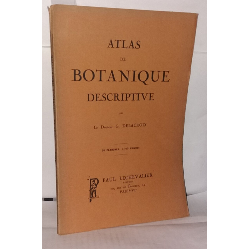 Atlas de Botanique Descriptive comprenant l'étude des familles les...