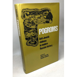 Pogroms: Anti-Jewish Violence in Modern Russian History