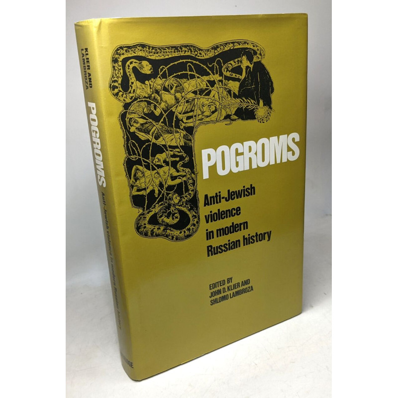 Pogroms: Anti-Jewish Violence in Modern Russian History