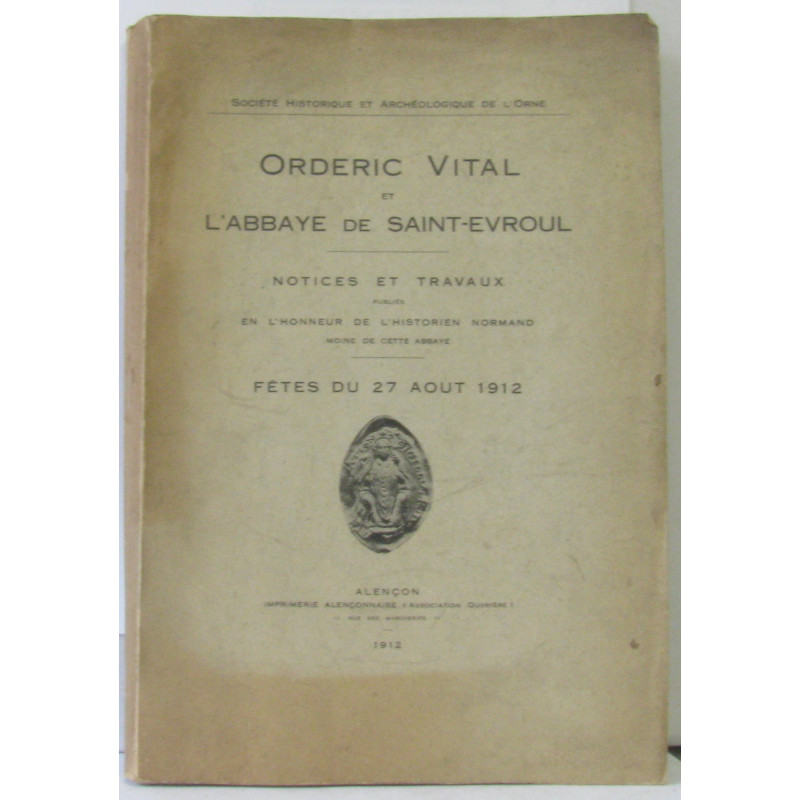 Orderic Vital et l'abbaye de Saint-Evroul: Fêtes du 27 Août 1912