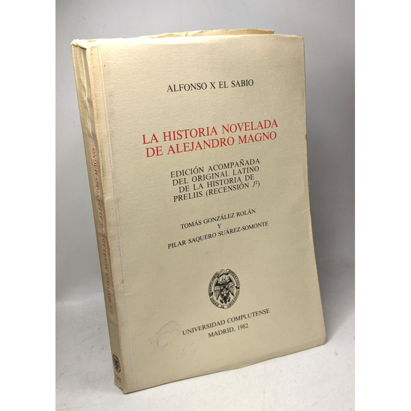 La historia novelada de Alejandro Magno / Edición acompañada del...