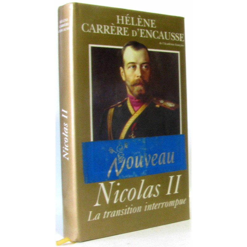 Nicolas II la transition interrompue une biographie politique