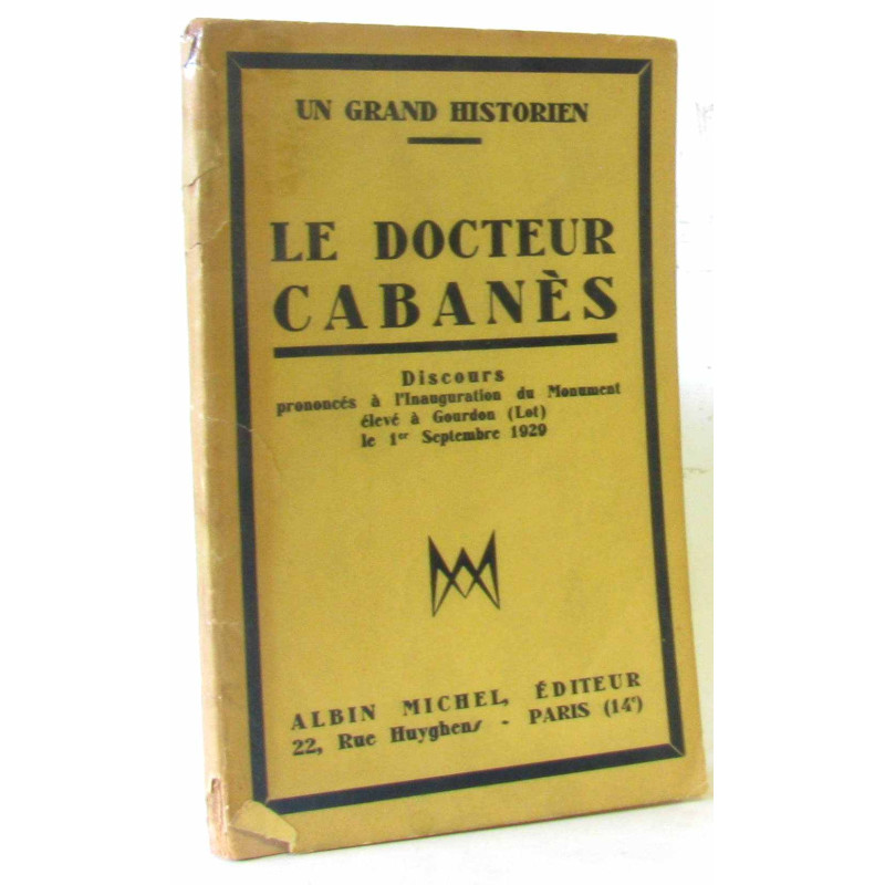 Un grand historien. Le docteur Cabanès. Discours prononcés à...