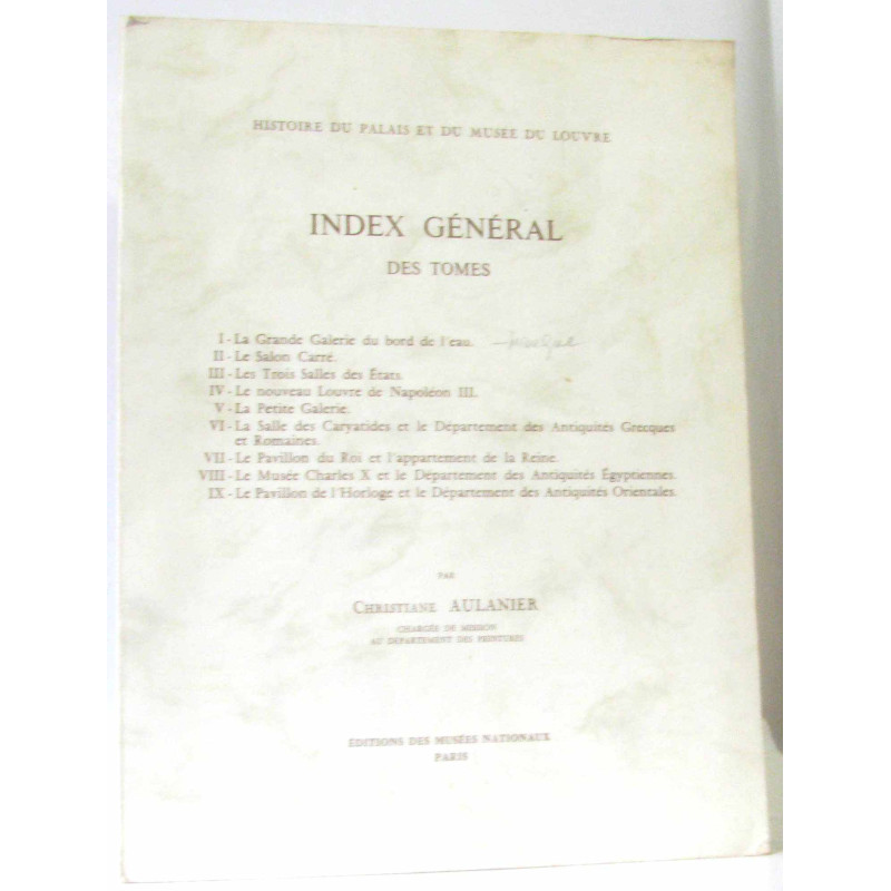 Index général des tomes - (histoire du Palais et du musée du Louvre