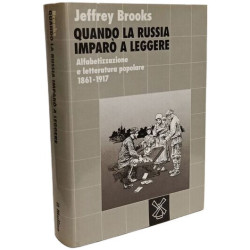 Quando la Russia imparò a leggere. Alfabetizzazione e letteratura...