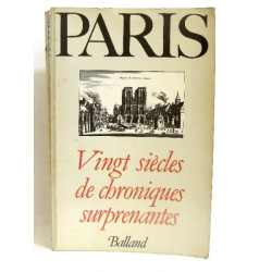 Paris vingt siècles de chroniques surprenantes