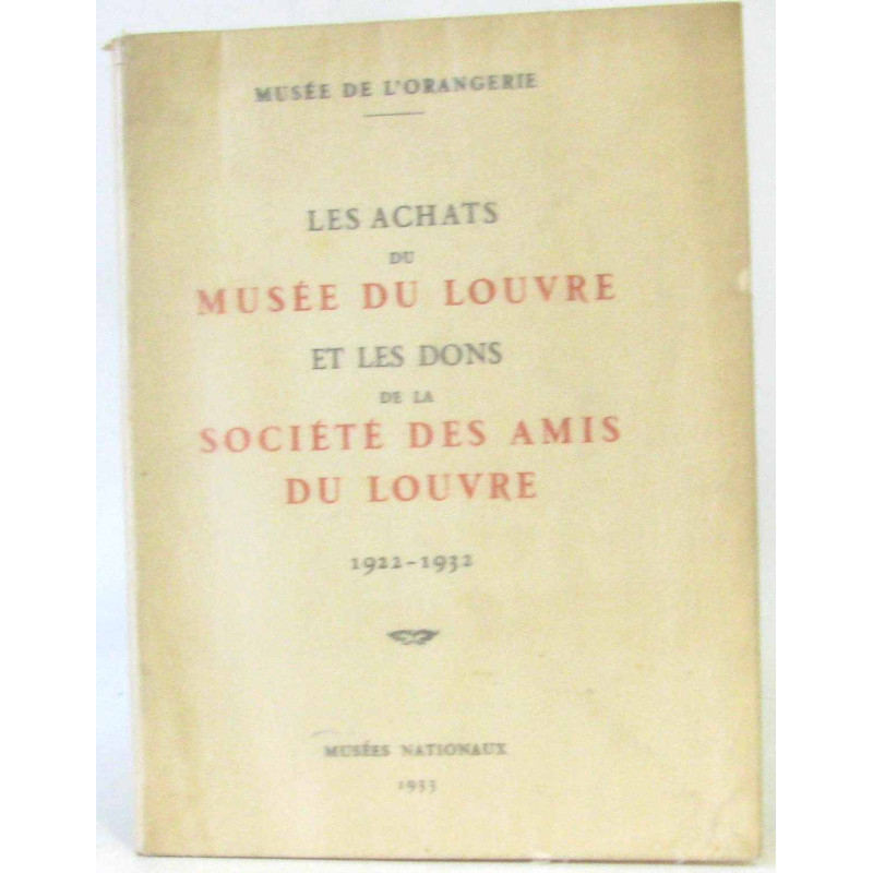 Les achats du musée du Louvre et les dons de la société des amis...
