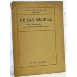 Or San Michele sanctuaire des corporations florentines par Jean...