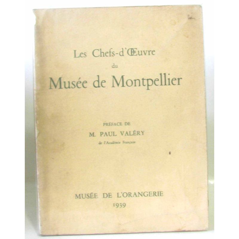 Les Chefs-d'oeuvre du Musée de Montpellier. Musée de l'Orangerie...