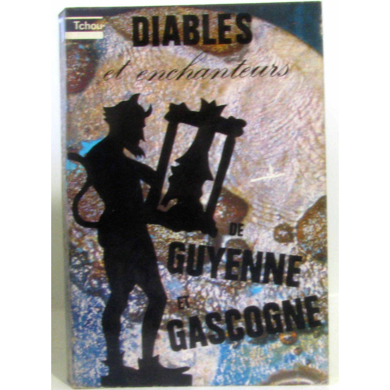 Diables et Enchanteurs de Guyenne et Gascogne