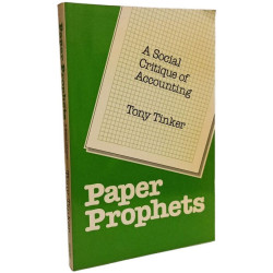Paper Prophets: Social Critique of Accountancy