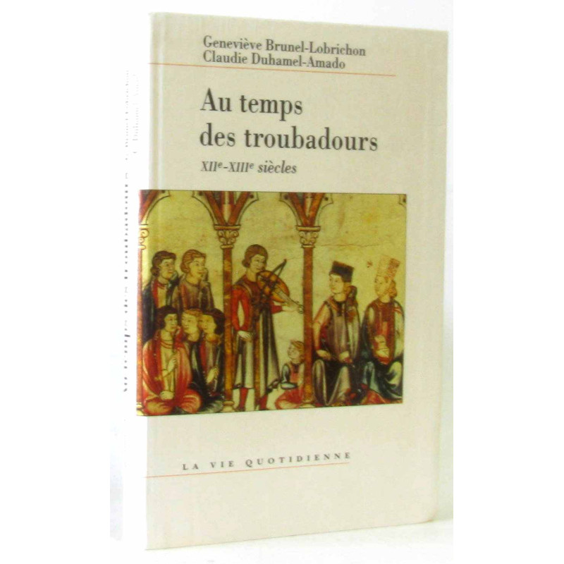 Au temps des troubadours.xii-xiii siecles