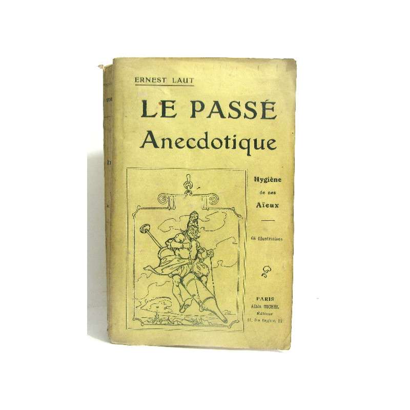 Le passé anecdotique. Hygiène de nos aieux