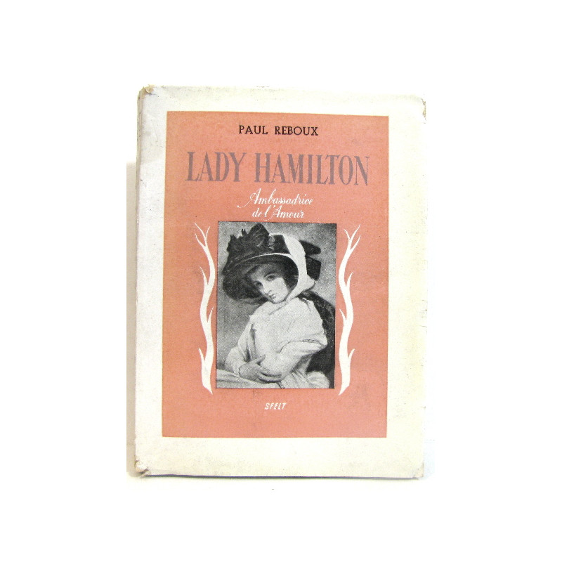 Lady Hamilton. Ambassadrice de l'Amour