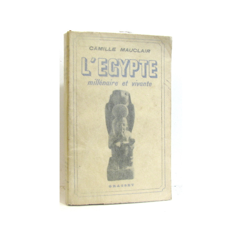 L'égypte millénaire et vivante