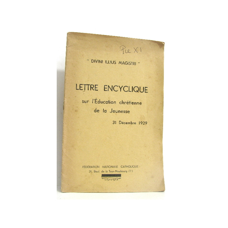 Lettre encyclique sur l'éducation chrétienne de la Jeunesse. 31...
