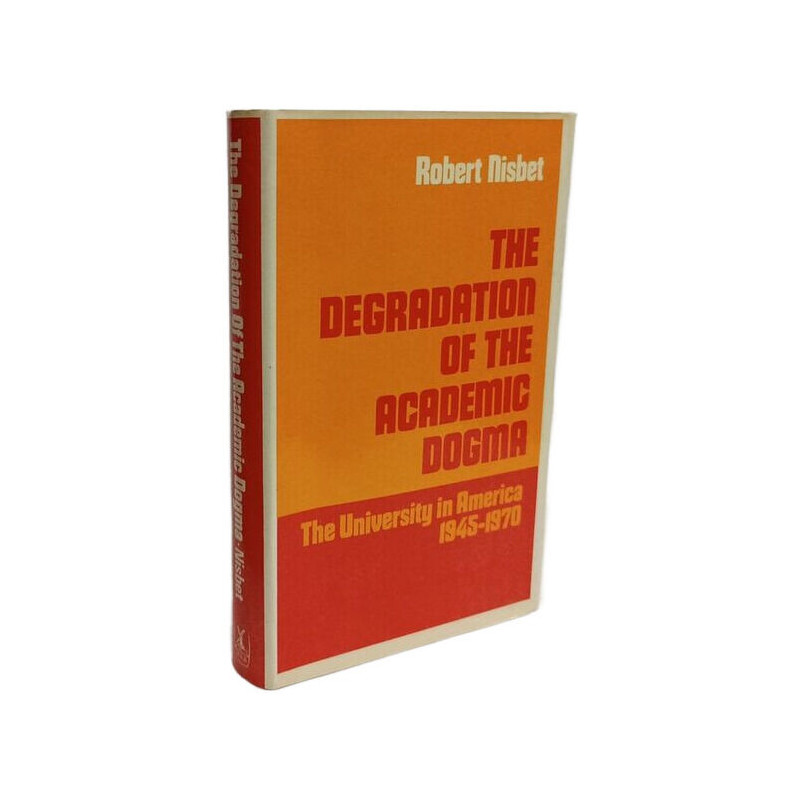 Degradation of the Academic Dogma: The University in America 1945-70