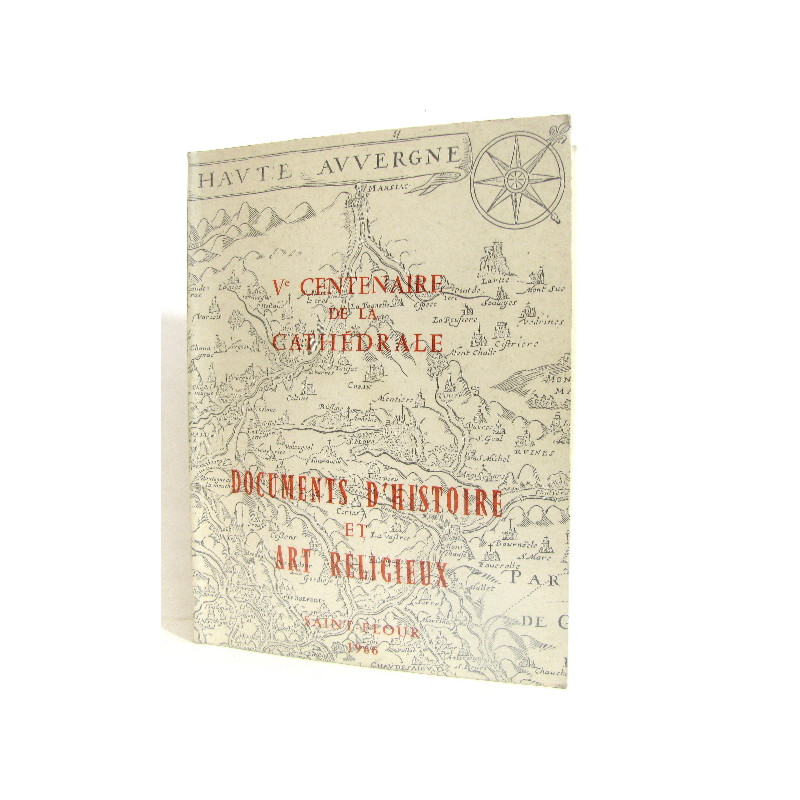 Documents d'histoire et art religieux. Ve Centenaire de la cathédrale