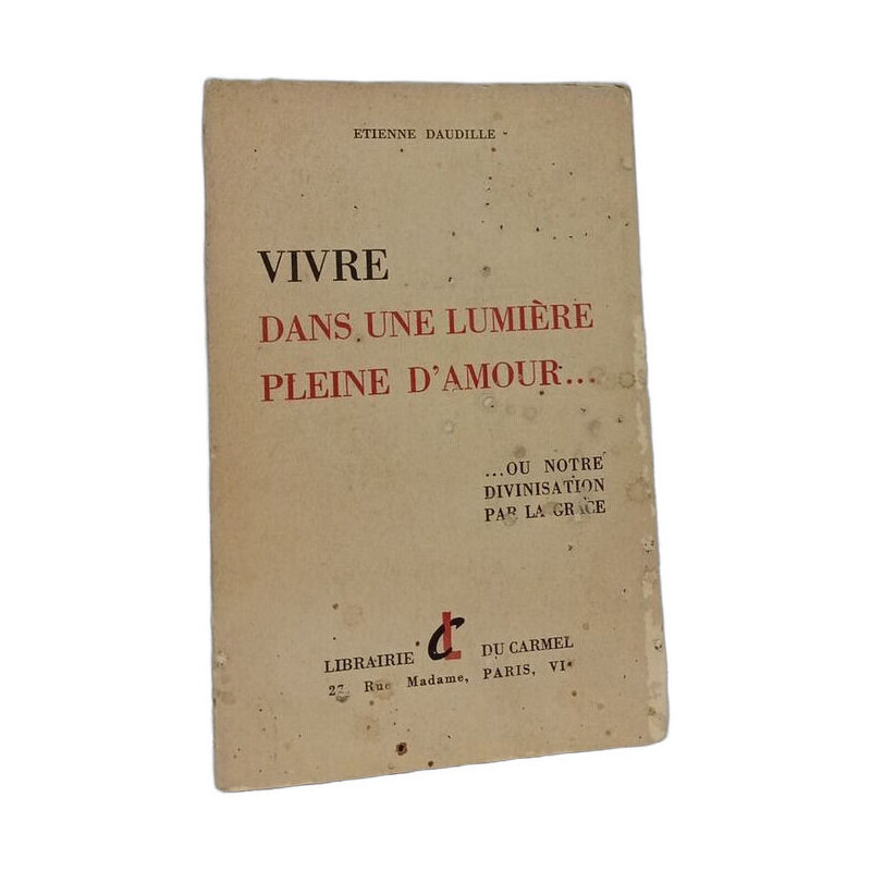 Vivre dans une lumière pleine d'amour... ou notre divinisation par...