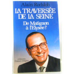 La Traversée de la Seine : De Matignon à l'Elysée