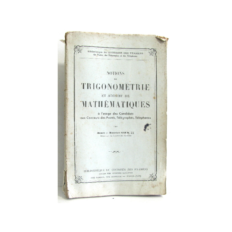 Notions de trigonométrie et additif de mathématiques à l'usage des...