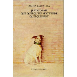 Je voudrais que quelqu'un m'attende quelque part