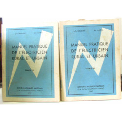 Manuel pratique de l'électricien rural et urbain tome II et III...
