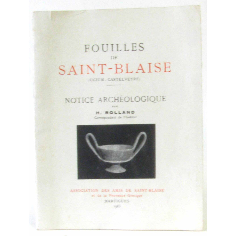 Fouilles de Saint-Blaise : Ugium-Castelveyre notice archéologique...