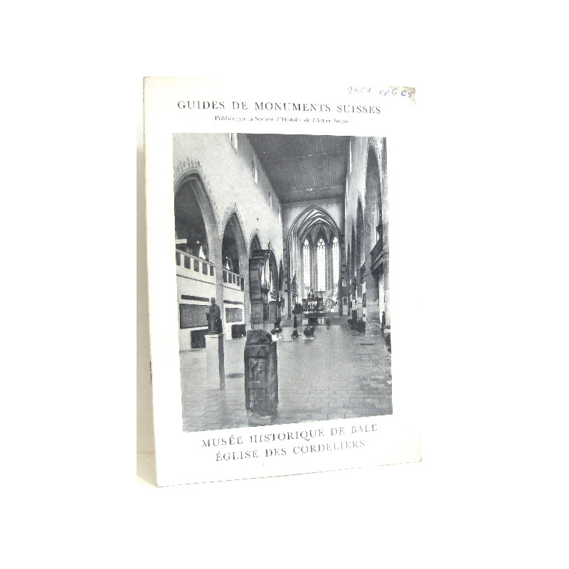 Guides de monuments suisses. Musée historique de bale église des...