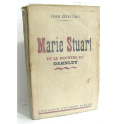 Marie Stuart et le meurtre de Darnley