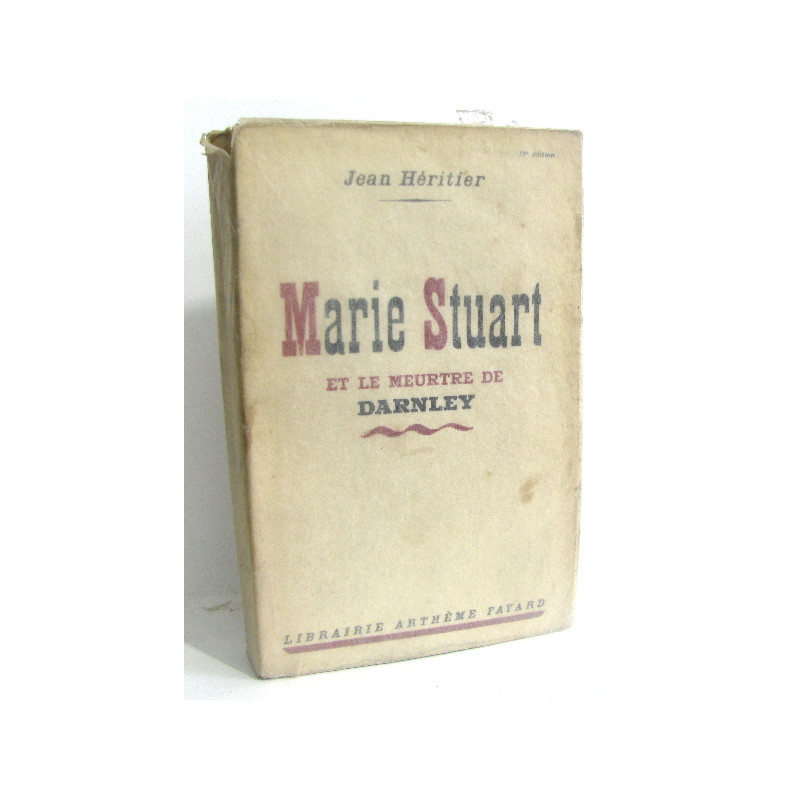 Marie Stuart et le meurtre de Darnley