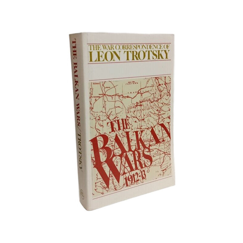 Balkan Wars 1912-13 (War Correspondence of Leon Trotsky)