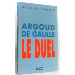 Argout de Gaulle : le Duel (avec dédicace de l'auteur)