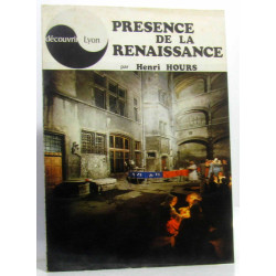 Présence de la renaissance - découvrir Lyon